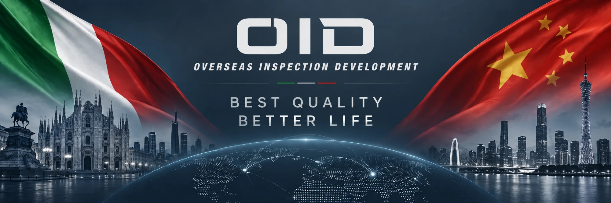 OID — Overseas Inspection Development: Best quality, better life. Italy and China connected, from Milan to Guangzhou